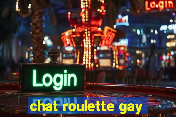 chat roulette gay